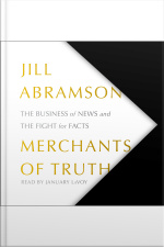 Merchants Of Truth: The Business Of News And The Fight For Facts