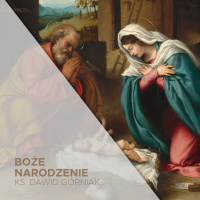 25.12.2022 - Dzień Bożego Narodzenia - ks. Dawid Górniak