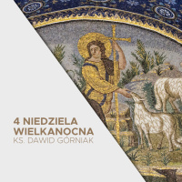 25.04.2021 - 4 Niedziela Wielkanocna B - ks. Dawid Górniak