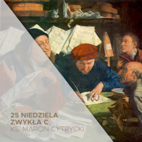 18.09.2022 - 25 Niedziela Zwykła C - ks. Marcin Cytrycki