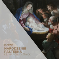 Boże Narodzenia - Pasterka (25.12.2023) - Książe Pokoju! - ks. Marcin Cytrycki
