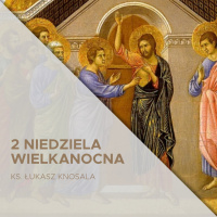19.04.2020 - 2 Niedziela Wielkanocna (A) - ks. Łukasz Knosala