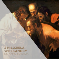 2 Niedziela Wielkanocy C (27.04.2025) - ks. Kamil Sowada