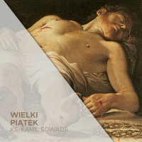 Wielki Piatek (29.03.2024) - ks. Kamil Sowada