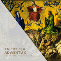 28.11.2021 - 1 Niedziela Adwentu C - ks. Marcin Cytrycki