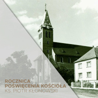 91. Rocznica poświęcenia kościoła (10.11.2024) - ks. Piotr Kłonowski