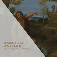 2 Niedziela Zwykła B (14.01.2023) - Palec, pytanie, imię - ks. Marcin Cytrycki