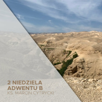 2. Niedziela Adwentu B (10.12.2023) - Nic! - ks. Marcin Cytrycki