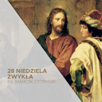 10.10.2021 - 28 Niedziela Zwykła B - O(d)puścić, aby zyskać - ks. Marcin Cytrycki