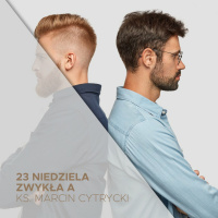 23. Niedziela Zwykła A - 10.09.2023 - Trudna sprawa - ks. Marcin Cytrycki