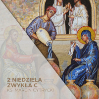 16.01.2022 - 2 Niedziela Zwykła C - Zróbcie wszystko... - ks. Marcin Cytrycki