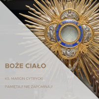 11.06.2020 - Boże Ciało (A) - Pamiętaj! Nie zapominaj! - ks. Marcin Cytrycki