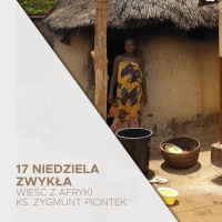 25.07.2021 - 17 Niedziela Zwykła B - ks. Zygmunt Piontek - Wieści z Afryki