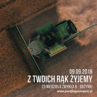 09.09.2018 - Z Twoich rąk żyjemy - Dożynki 2018