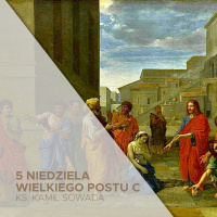 5 Niedziela Wielkiego Postu C (06.04.2025) - ks. Kamil Sowada