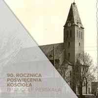 24. Niedziela Zwykła A - 17.09.2023 - 90. rocznica poświęcenia kościoła - bp. Rudolf Pierskaa
