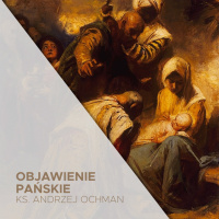 6.01.2022 - Objawienie Pańskie - ks. Andrzej Ochman