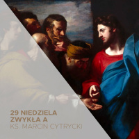29. Niedziela Zwykła A (22.10.2023) - O cnocie sprawiedliwości - ks. Marcin Cytryckim