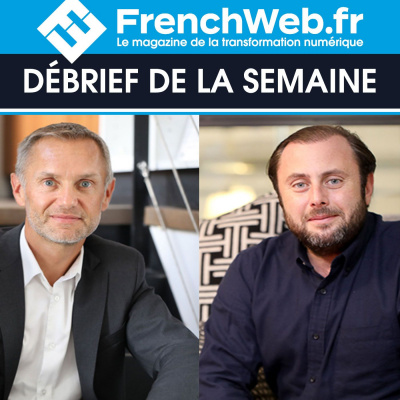 Frenchweb: Le Debrief De La Semaine