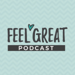 Feel Great Podcast