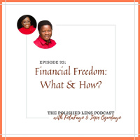 93: Financial Freedom, The What  How With Tope Ogunfayo