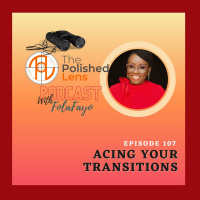 107: Acing Your Transitions