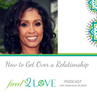 Episode 22 ~ You Dont Get Over One Relationship by Starting Another One