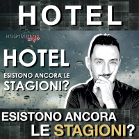 HOTEL: ESISTONO ANCORA LE STAGIONI?