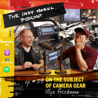 Ep. 39 : On the Subject of Camera Gear with Illya Friedman