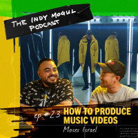 Ep. 23 : How to Produce Music Videos with Moses Israel