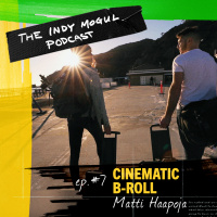 Ep. 7 : Shooting Cinematic BROLL with Matti Haapoja