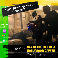 Ep. 57 : Day In The Life of a Hollywood Gaffer with Harold Skinner