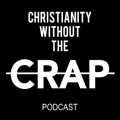 Christianity Without The Crap - Podcast