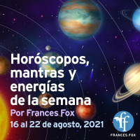 Horóscopos, mantras y energías de la semana: 16 al 22 de agosto, 2021