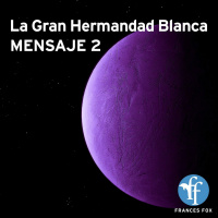 Gran Hermandad Blanca: Mensaje 2