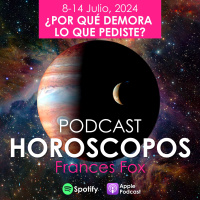 Horóscopos 8-14 Julio, 2024 ¿Por qué demora lo que pediste?