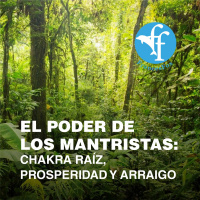 Música Mantrista – El poder de los Mantristas (Chakra Raíz)
