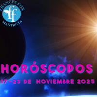 HORÓSCOPOS 17 AL 23 DE NOVIEMBRE DE 2025