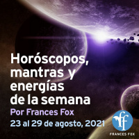 Horóscopos, mantras y energías de la semana: 23 al 29 de agosto, 2021