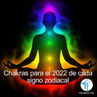 Chakras para el 2022 de cada signo zodiacal