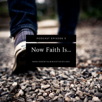Now Faith Is...
