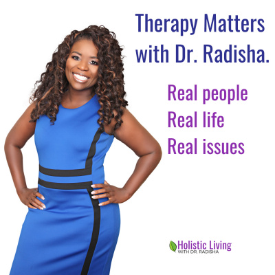 Therapy Matters With Dr. Radisha