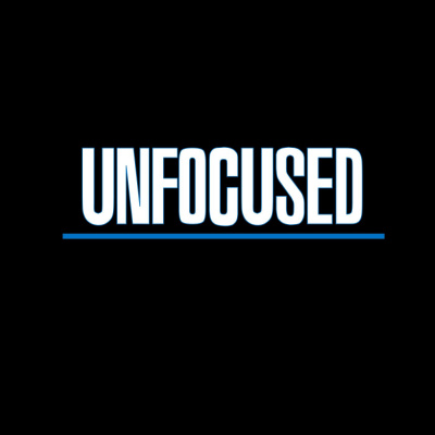 Unfocused