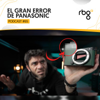 Podcast 65: El GRAN ERROR de Panasonic | No puedo ser objetivo