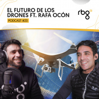 Podcast 23: El increíble futuro de los drones ft. Rafa Ocón