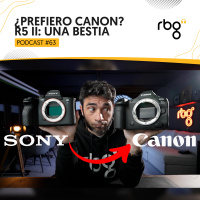 Podcast 63: ¿Prefiero Canon? R5 II: Una bestia