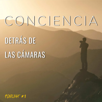 Podcast 1: Bienvenid@ al Podcast!! - C O N C I E N C I A: detrás de las cámaras