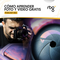 Podcast 22: Cómo aprender fotografía y video gratis
