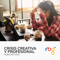 Podcast 13: Crisis creativa y profesional