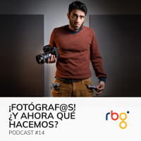 Podcast 14: ¡Fotógraf@s y videógraf@s! Y ahora, ¿qué hacemos?